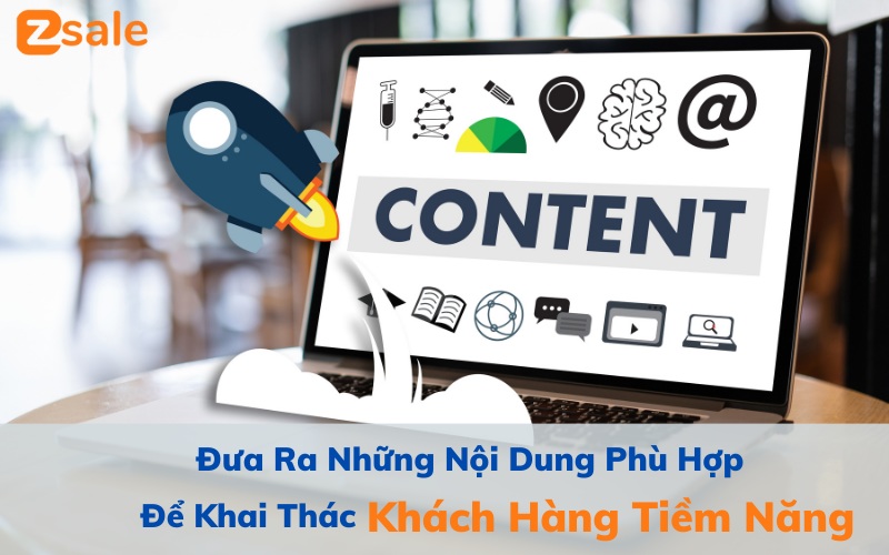 Khai Thác Khách Hàng Tiềm Năng để Đưa ra những nội dung phù hợp