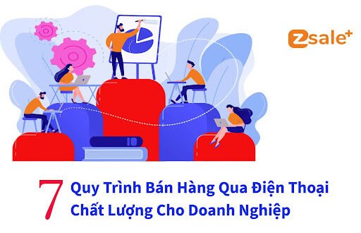 quy-trinh-ban-hang-qua-dien-thoai-chat-luong-cho-doanh-nghiep