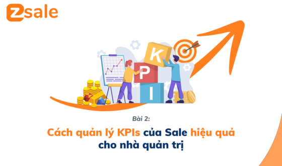 Cách quản lý KPIs của Sale hiệu quả cho nhà quản trị