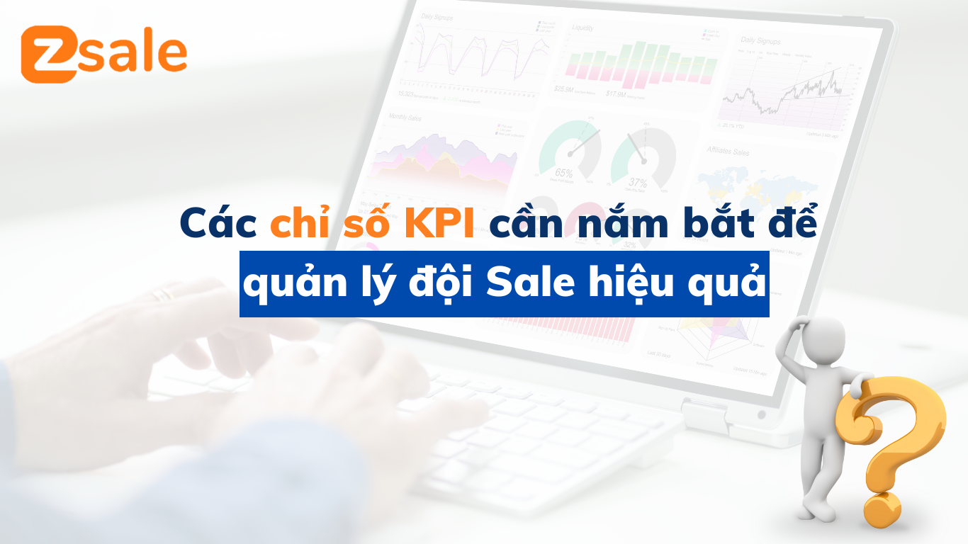 Các chỉ số KPI cần nắm bắt để quản lý đội Sale hiệu quả