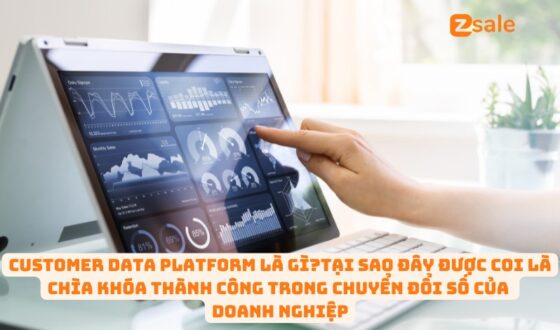 customer-data-platform-la-gi-tai-sao-day-duoc-coi-la-chia-khoa-tthanh-cong-trong-chuyen-doi-so-cua-doanh-nghiep