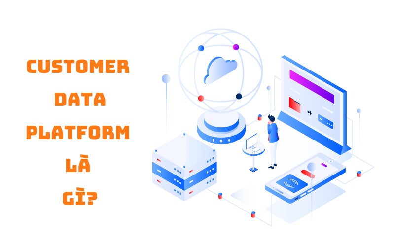 customer-data-platform-la-gi