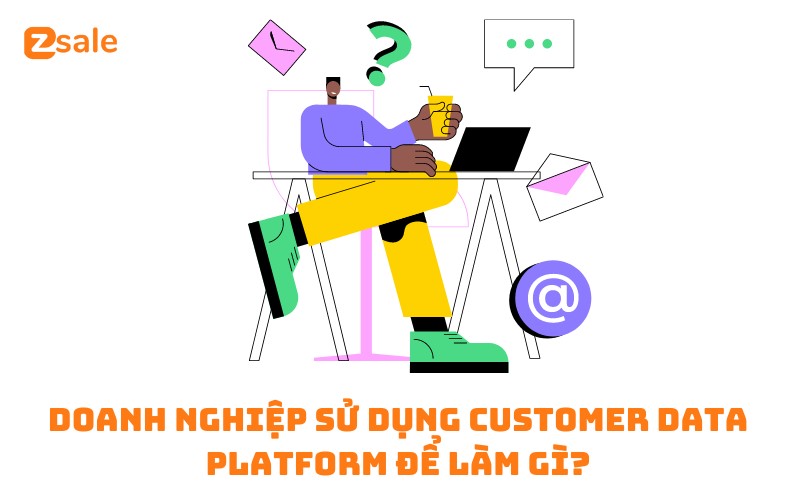 doanh-nghiep-su-dung-customer-data-platform-de-lam-gi