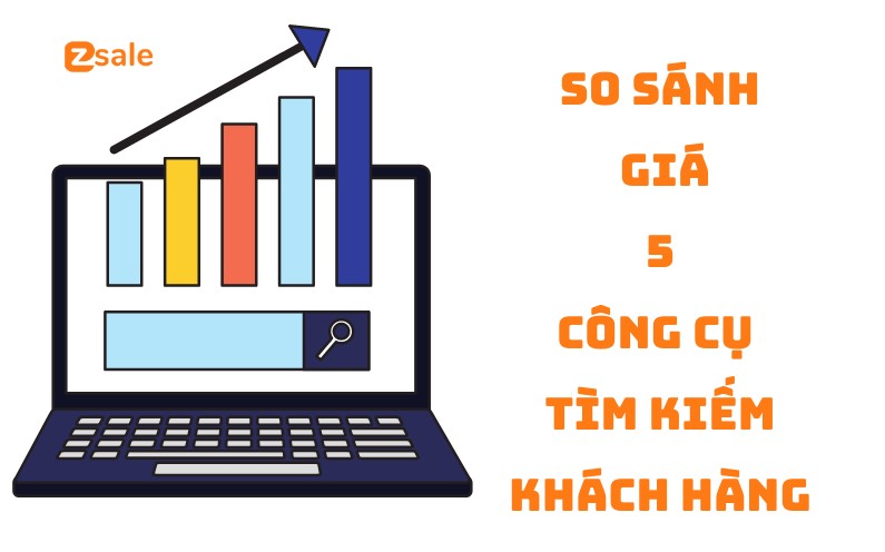 so-sanh-gia-5-cong-cu-tim-kiem-khach-hang