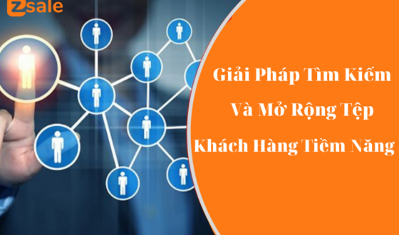 Tìm kiếm và mở rộng tệp khách hàng tiềm năng