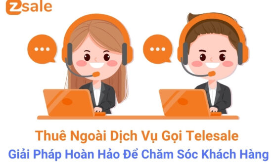 Thuê Ngoài Dịch Vụ Gọi Telesale - Giải Pháp Hoàn Hảo Để Chăm Sóc Khách Hàng