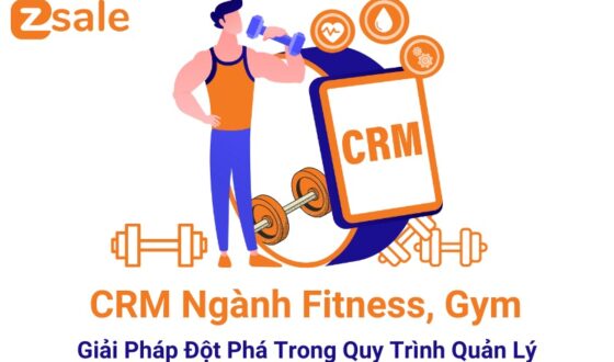 CRM Ngành Fitness, Gym - Giải Pháp Đột Phá Trong Quy Trình Quản Lý.