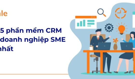 Top 5 phần mềm CRM cho doanh nghiệp SME tốt nhất hiện nay