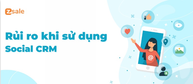 Rủi ro khi sử dụng Social CRM 