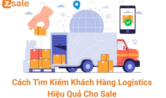Cách Tìm Kiếm Khách Hàng Logistics Hiệu Quả Cho Sale