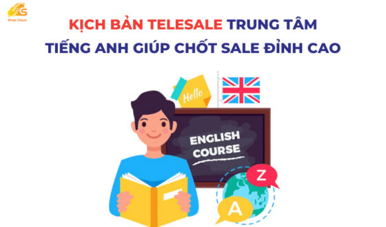 Kịch Bản Tư Vấn Khóa Học Tiếng Anh Cách viết + 5 Mẫu FREE