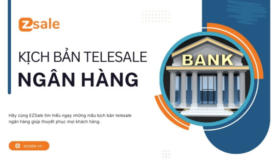 Kịch bản Telesale ngân hàng