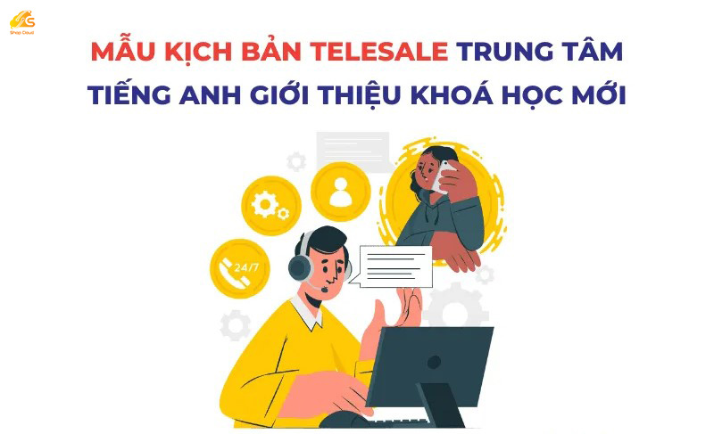 Kịch bản tư vấn khóa học tiếng Anh giới thiệu khóa học mới