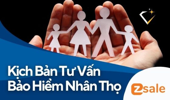 Kịch Bản Tư Vấn Bảo Hiểm Nhân Thọ