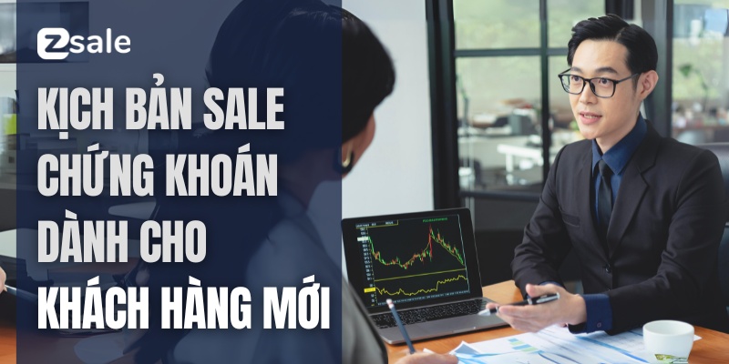 Kịch bản Telesale chứng khoán dành cho khách hàng mới