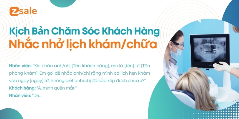 Kịch bản nhắc nhở lịch khám/chữa nha khoa