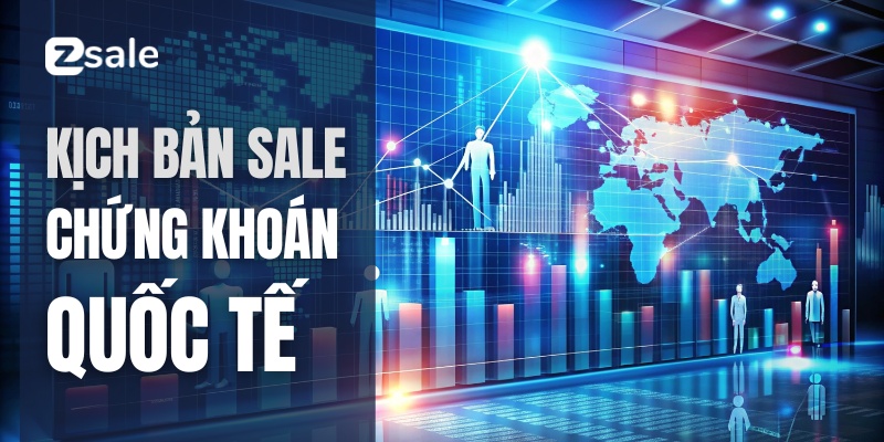 Kịch bản sale chứng khoán Quốc tế