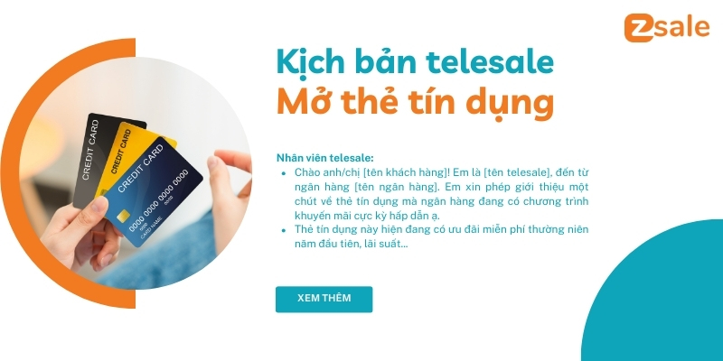 Kịch bản telesale Mở thẻ tín dụng