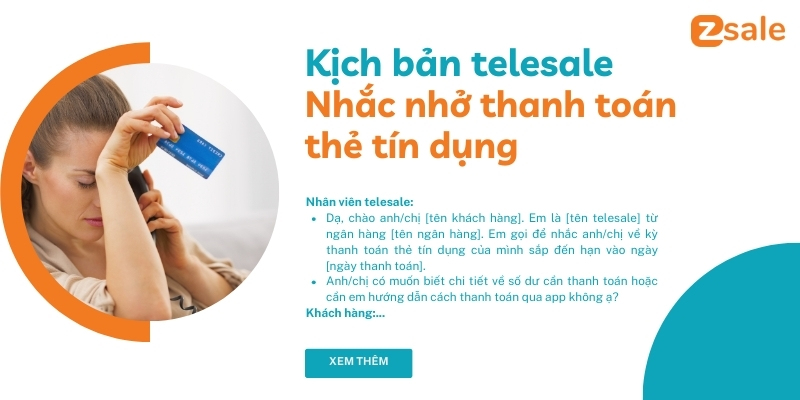 Kịch bản telesale Nhắc nhở khách hàng về thanh toán thẻ tín dụng