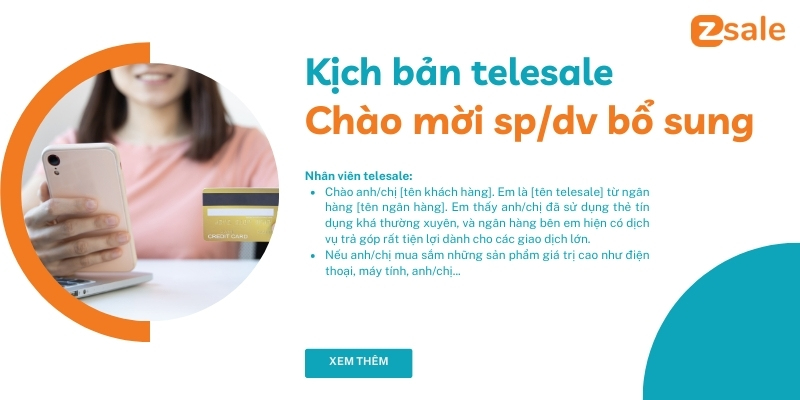 Kịch bản telesale Chào mời các sản phẩm và dịch vụ bổ sung