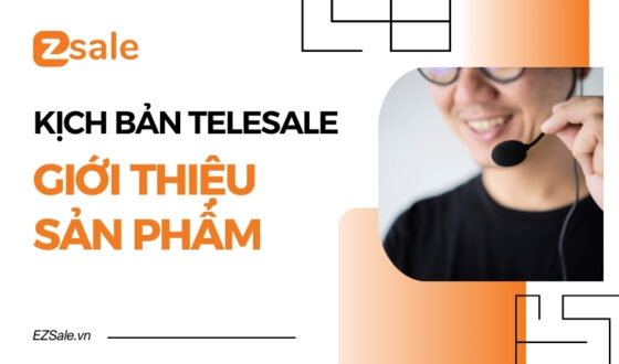 Mẫu 5 Kịch Bản Telesale Giới Thiệu Sản Phẩm Chốt Đơn Ngay!