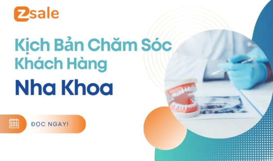 Mẫu 7 Kịch Bản Chăm Sóc Khách Hàng Nha Khoa Hiệu Quả Nhất 2024