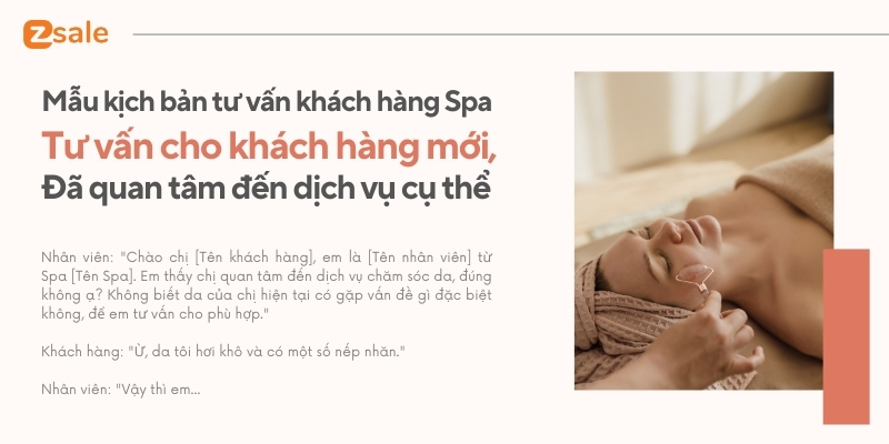 Mẫu kịch bản tư vấn khách hàng Spa - Tư vấn cho khách hàng mới, đã quan tâm đến dịch vụ cụ thể