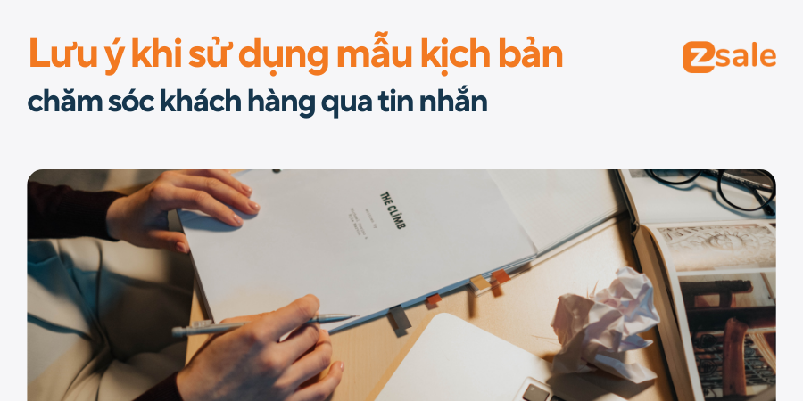 Những lưu ý khi sử dụng mẫu kịch bản chăm sóc khách hàng qua tin nhắn